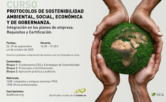  CURSO: Protocolos de Sostenibilidad Ambiental, Social, Económica y de Gobernanza. Integración en los planes de empresa. Requisitos y Certificación (22 y 29 de septiembre y 6 de octubre)